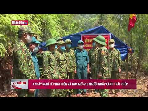 3 ngày nghỉ lễ phát hiện và tạm giữ 618 người nhập cảnh trái phép