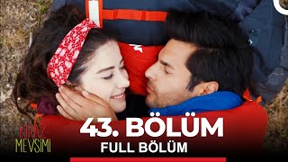 Kiraz Mevsimi 43. Bölüm