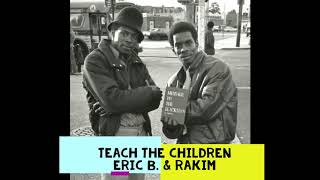 Watch Eric B  Rakim Teach The Children video