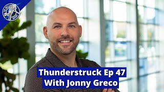 Thunderstruck Ep 47 With Jonny Greco!