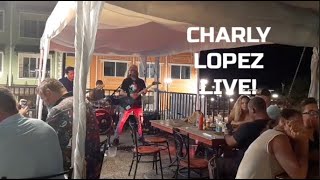 Charly Lopez Good Life live