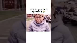 When You Got Rejected By Your Crush