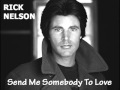 Rick Nelson - Send Me Somebody To Love
