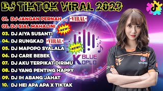 DJ TIKTOK TERBARU 2023 - DJ JANGAN PERNAH KAU SAKITI AKU LAGI x SIAL MAHALINI x AIYA SUSANTI x ..