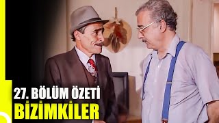 Bizimkiler 27. Bölüm Özeti Tek Parça