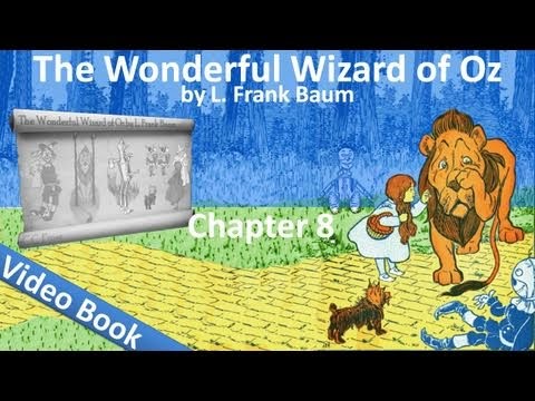 Chapter 08 - The Wonderful Wizard of Oz by L. Frank Baum