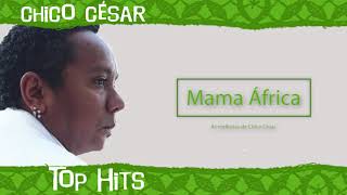Chico César - Mama África (Top Hits - As 20 Maiores Canções De Chico César)