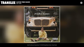 Watch Translee Catch This Wave feat Tip video