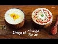 Mango Raita - 2 Ways | Mango Recipes | Raita Recipes | Yogurt Recipes | Summer Special Recipes