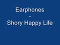 Earphones - Short Happy Life