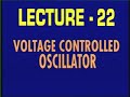 Lecture - 22 Voltage Controlled Oscillator