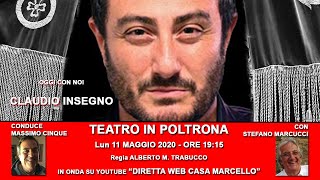 CLAUDIO INSEGNO OSPITE A TEATRO IN POLTRONA_CONDUCE MASSIMO CINQUE CON S. MARCUCCI 11 MAGGIO 2020