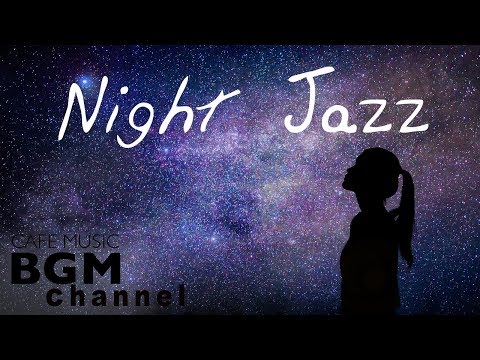 Night of Smooth Jazz - Relaxing Background Chill Out Music - Jazz Ballads