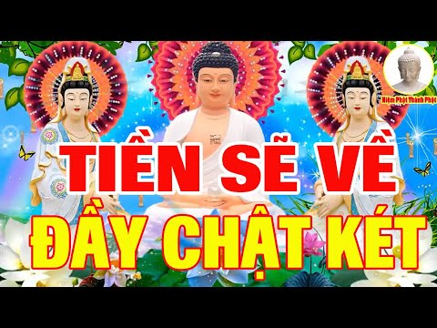 Mở Kinh Này Lên Chỉ 5 Phút "TIỀN VỀ CHẬT KÉT" Phúc Lộc Ùm Đến Đầy Nhà, Gia Đạo May Mắn Vô Cùng