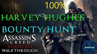 Assassin's Creed: Syndicate Walkthrough: Bounty Hunt - Harvey Hughes 100%