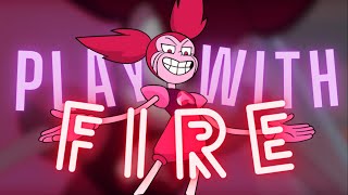 Play With Fire S P I N E L Edit