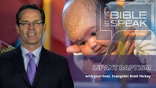 Let The Bible Speak | Infant Baptism | Brett Hickey