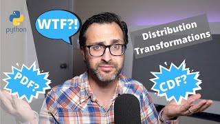 PDF? CDF? WTF?! Distribution Transformations and how to use them