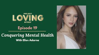 S1 Episode 19 Conquering Mental Health With Ellen Adarna
