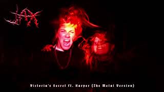 Jax - Victorias Secret (Feat. Harper) [The Metal Version] [Official Audio]