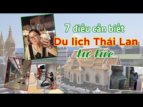 Kinh nghiệm Du lịch Thái Lan tự túc | 7 điều cần biết khi đi Thái lần đầu | Tố đây!