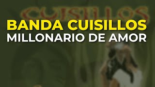 Watch Banda Cuisillos Millonario De Amor video