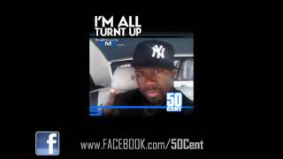 Watch 50 Cent Im All Turnt Up video