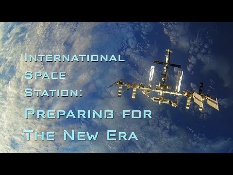 International Space Station: Preparing For The New Era