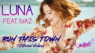 Luna Ft. Iyaz - Run This Town