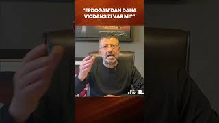 Erdoğandan Daha Vicdansızı Var Mı?