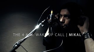 Watch Mikal The 4 Am Wake Up Call video