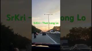 Watch Srkri Thek Long Lo video