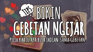 Tips Bikin Gebetan ngejar kamu plus pilih kartu APAKAH SAMA GEBETAN BISA JADIAN?
