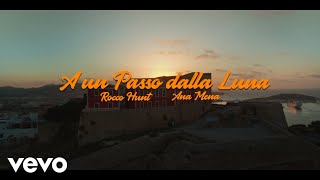 Watch Rocco Hunt A Un Passo Dalla Luna feat Ana Mena video