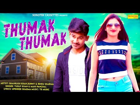 Thumak Thumak | Shahrukh Khan, Sunny,Rinku Sharma | Yusuf Khan & Mahi Panchal | Haryanvi Songs 2019