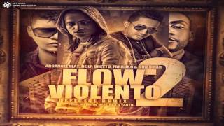 Video Flow Violento (Remix) ft. De La Ghetto, Farruko & Don Omar Arcangel