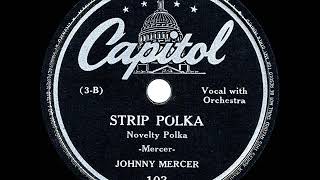 Watch Johnny Mercer Strip Polka video