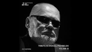 Tribute to Andrzej Przybielski