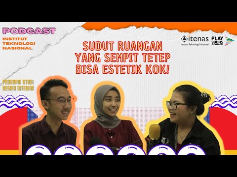 Ternyata, Walaupun Ruangannya Sempit Tetep Bisa Estetik, Kok! | PODCAST DESAIN INTERIOR - ITENAS desain interior
