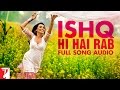 Ishq Hi Hai Rab - Full Song Audio | Dil Bole Hadippa | Sonu Nigam | Shreya Ghoshal | Pritam