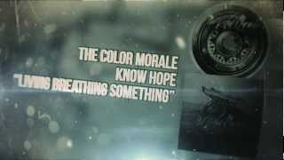 Watch Color Morale Living Breathing Something video