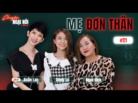 #22 | CINDY LƯ lần đầu tâm sự về chuyện LÀM MẸ ĐƠN THÂN, Mẹ vợ tiết lộ điều bất ngờ