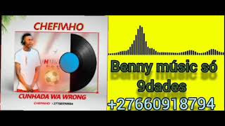 Chefinho Cunhada Wa Wrong Oficial Áudio Bennymusicso9Dades