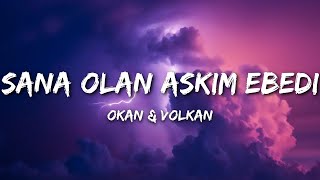 Okan & Volkan - Sana Olan Aşkım Ebedi (Sözleri/Lyrics)