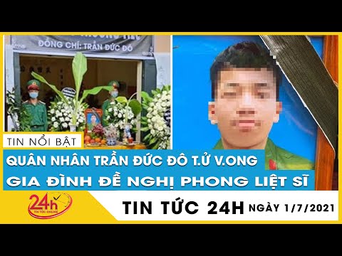 Vụ Quân nhân Trần Đức Đô t.ử v.ong: Gia đình đề nghị phong liệt sĩ
