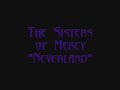 The Sisters of Mercy- "Neverland" [FULL LENGTH!!!]