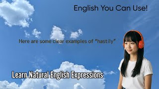 Hastily Meaning, Easy Examples, And Short Story In English