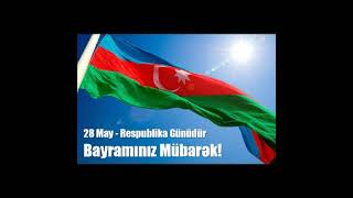 28 May Respublika Gününüz Mübarəkrespublika Gününə Aid Vidio