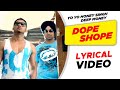 Dope shope deep money Ft. Yo Yo Honey Singh Lyrical Video 2022