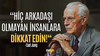 Hiç Arkadaşınızın Olmaması, Neredeyse Hiç Kimsenin Anlayamadığı Bir Şeyi Ortaya Çıkarır Carl Jung